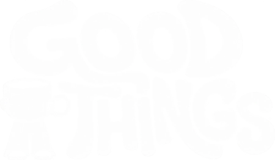 Good Things